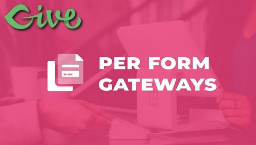 Give Per Form Gateways